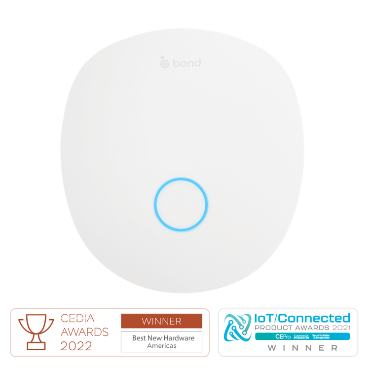 The Bond Bridge Pro has earned two prestigious awards:
🏆CEDIA Awards 2022 – Best New Hardware (Americas): Recognized as the top new hardware product in the Americas region by CEDIA, a leading authority in smart home technology.
 IoT/Connected Product Awards 2021 – Winner (CE Pro & Security Sales & Integration): Honored for innovation and performance in the IoT space by two major industry publications.
These accolades highlight Bond Bridge Pro’s excellence in smart home integration and device control.
